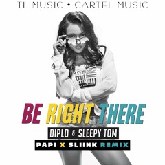 @Diplo - Be Right There Remix (@therealdjpapi X @djsliink)
