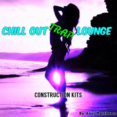 CHILL OUT TRAP LOUNGE