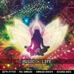 Sesto Sento - Music = Life (Vol.1 Mix) <<<FREE DOWNLOAD>>>