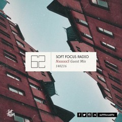Soft Focus Radio 62 | NxxxxxS Guest Mix