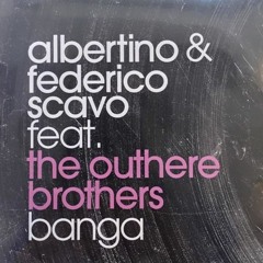 Albertino & Federico Scavo Feat. The Outhere Brothers - Banga  (COMΛX Remix)