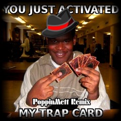 Poppin Mett - My Trap Card Remix