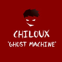 ChilouX - Ghost Machine