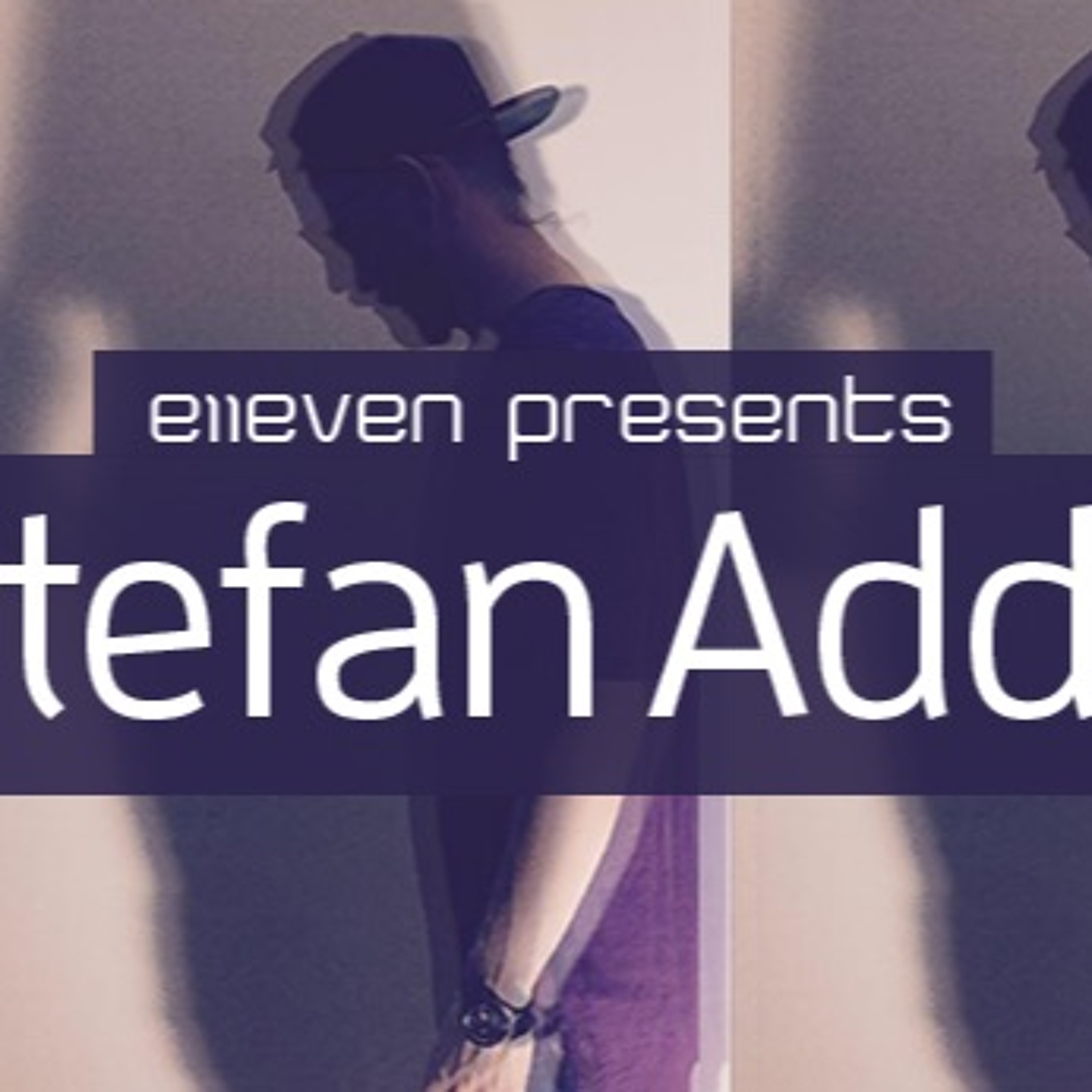 Stefan Addo | e11even Presents On Digitally Imported Radio