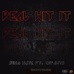 Deal Wit It Ft. Qu'ality (Prod. Qu'Burr Gooding)