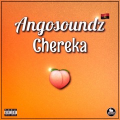 Angosoundz - Chereka ( Prod. DeejayWagner )