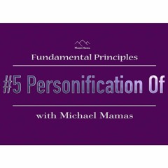 Personification Of - Fundamental Principle #5 With Michael Mamas