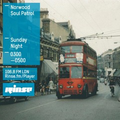 Rinse FM Podcast - Norwood Soul Patrol - 14th February