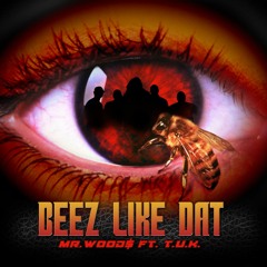 BEEZ LIKE DAT -