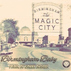 Birmingham Baby (Produced By Sonny Digital)