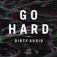 Dirty Audio - Go Hard