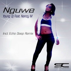 Young DJ - Nguwe (feat. Nancy M) (Echo Deep Remix)