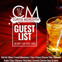 @CurtisMeredithh - Guest List - (UK Rap, Hip-Hop, R&B)