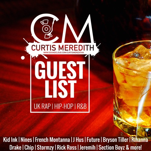 @CurtisMeredithh - Guest List - (UK Rap, Hip-Hop, R&B)