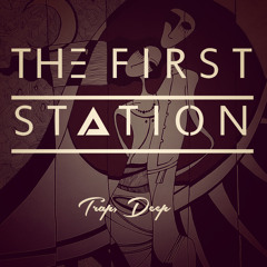 The First Station-Trap^Deep