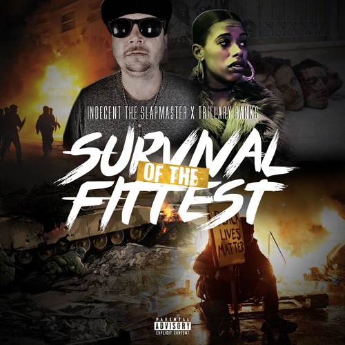 Indecent The Slapmaster ft. Trillary Banks - Survival Of The Fittest (Prod. Slapmaster) [Thizzler.co