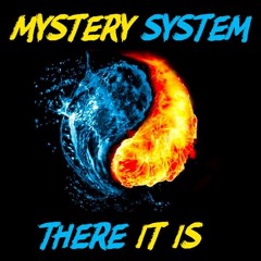 Mystery System - There Is It (preview)