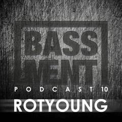 BASSMENT podcast 10 - ROTYOUNG