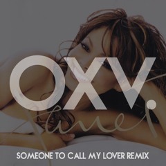 Janet Jackson - Someone To Call My Lover (OXV. Remix)