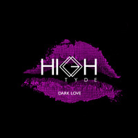 High Tyde - Dark Love