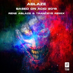 Ablaze - Based On Acid (Rene Ablaze & TrancEye Remix) [Redux 138]