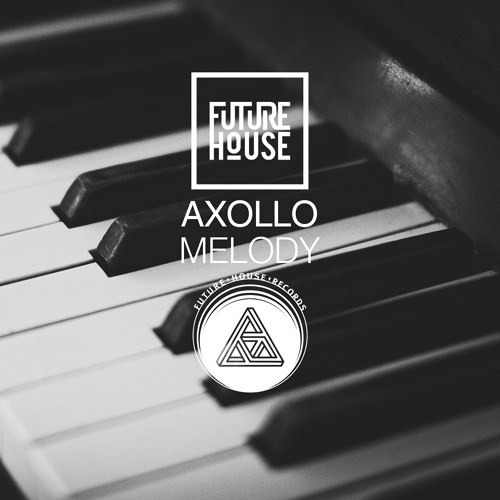 Axollo - Melody (Original Mix)