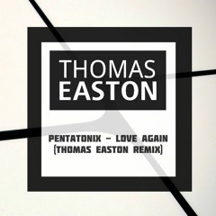 Pentanoix - Love Again (Thomas Easton Remix)