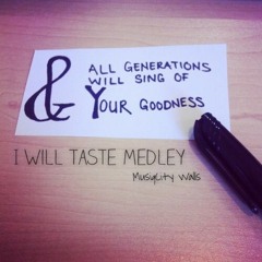 I Will Taste Medley