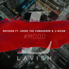 Maydien - #Mood ft. Joose The Conqueror & J-Rican (Prod. Mitchell LC Yard)