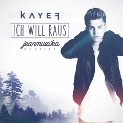 Kayef - Ich Will Raus (JeanMuzika Bootleg)
