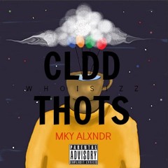 Clouded Thots (MKY ALXNDR)