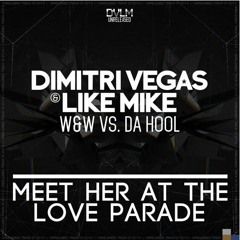 Da Hool - Meet Her At The Love Parade (Dimitri Vegas & Like Mike vs. W&W Remix)