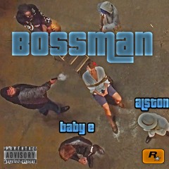 Bossman (feat. Baby E)