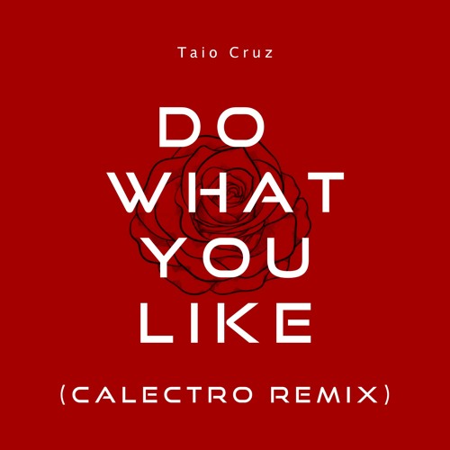 Taio Cruz - Do What You Like (Calectro Remix)