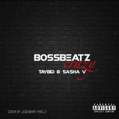 Crazy Ft Taybid & Sasha