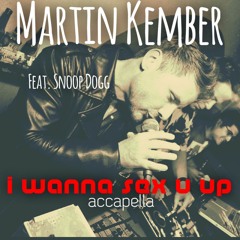 I Wanna Sex You Up - Martin Kember Ft. Snoop Dogg