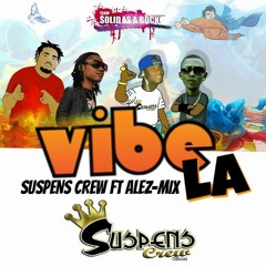 Vibe La SUSPENS CREW feat ALEZ MIX