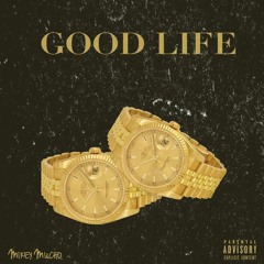 Mikey Mucho - Good LIfe ( Club Mix )