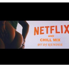 NETFLIX AND CHILL MIX II OLD SCHOOL II DANCEHALL II RNB II HIP HOP