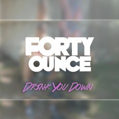 Drink You Down