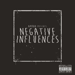 Negative Influences [Prod. BluntedBeatz]