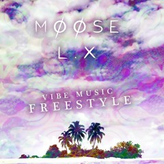 Møøse & L.x (Vibe Music Freestyle)