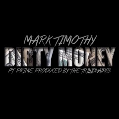 Dirty Money ft. Prime (Prod. By The TRILLionaires)