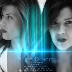 It`s a dream feat kate lesing - Remix By Caamal AM / Proyecto Las Marias
