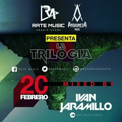 Rate Music Radio Presents : LA TRILOGIA ll Mixed By Ivan Jaramillo