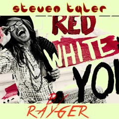 Steven Tyler - Red White & You (Rayger Remix)