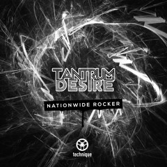 Tantrum Desire - Nationwide Rocker [Friction BBCR1 Premiere}