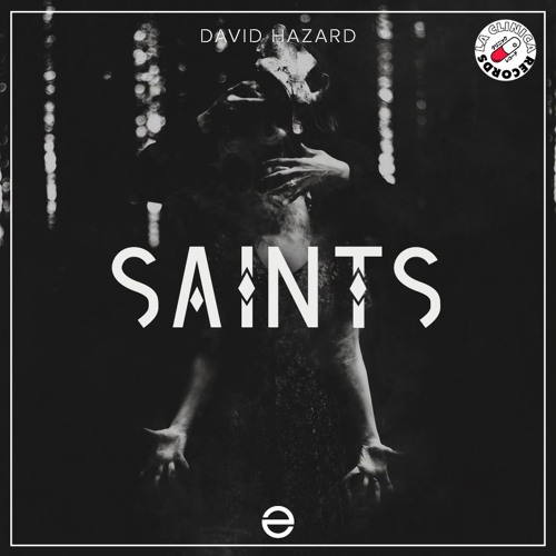 Stream David Hazard - Saints (Original Bass) by La Clinica Recs ...