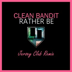 Clean Bandit Ft. Jess Glynne - Rather Be (Jersey Club Remix)