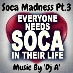 Soca Madness Pt.3